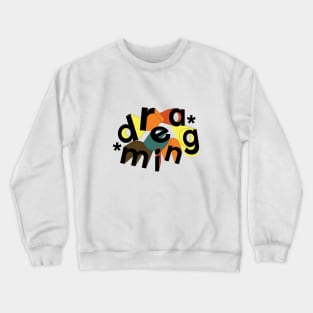 Dreaming Crewneck Sweatshirt